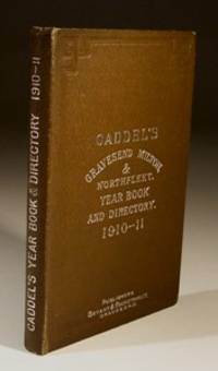 Caddel's Year Book and Directory of Gravesend, Milton, Northfleet and 24 Neighbouring Parishes  for 1910-11