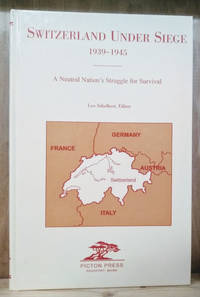 cover of Switzerland under Siege, 1939-1945: A Neutral Nation's Struggle for Survival