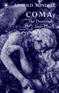 Coma : The Dreambody near Death