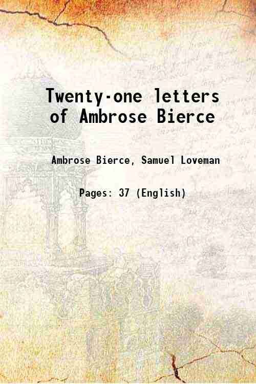 Twentyone letters of Ambrose Bierce 1922 [Hardcover] by Ambrose Bierce