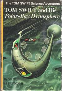 Tom Swift and His Polar-Ray Dynasphere by Appleton, Victor II - 1970