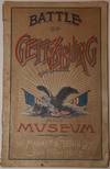 Battle of Gettysburg and Museum. Corner Market & Tenth Sts., San Francisco; The Most Realistic War-scene Ever Produced