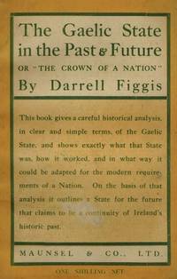 The Gaelic State in the Past and Future or The Crown of a Nation.