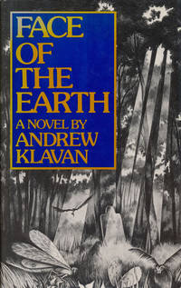 Face of the Earth A Novel by Klavan, Andrew - 1980