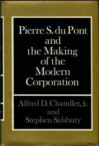 cover of Pierre S. Du Pont And The Making Of The Modern Corporation