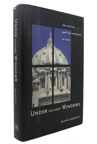 UNDER HIS VERY WINDOWS The Vatican and the Holocaust in Italy