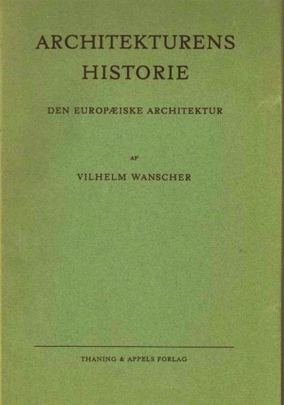 Architekturens Historie. Den Europæiske…