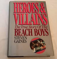 Heroes & Villians; the True Story of the Beach Boys