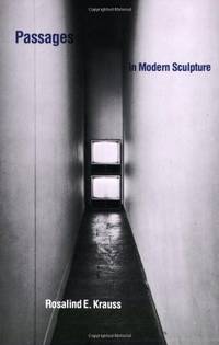 Passages in Modern Sculpture (The MIT Press)