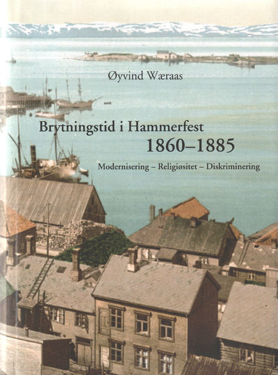 Brytningstid i Hammerfest 1860-1885.…