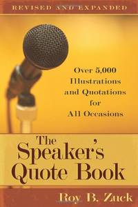 The Speaker`s Quote Book &acirc; Over 5,000 Illustrations and Quotations for All...