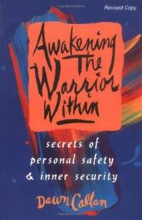 Awakening the Warrior Within: Secrets of Personal Safety and Inner Security