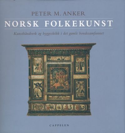 Norsk folkekunst. Kunsthåndverk og byggeskikk i…