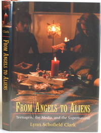 image of FROM ANGELS TO ALIENS Teenagers, the Media, and the Supernatural