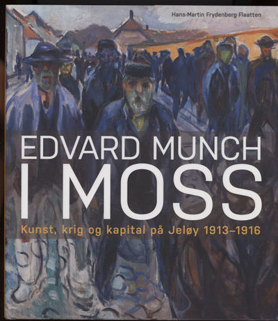 Edvard Munch i Moss. Kunst, krig og kapital på…