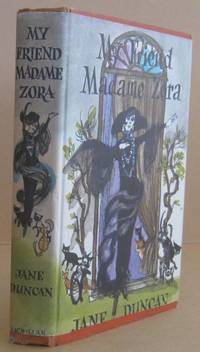 My Friend Madame Zora by Jane DUNCAN - First Edition. - 1963 - from Mainly Fiction (SKU: 036489)
