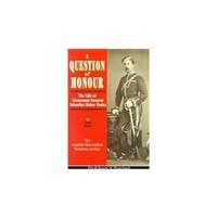 A Question of Honour: The Life of Lieutenant General Valentine Baker Pasha