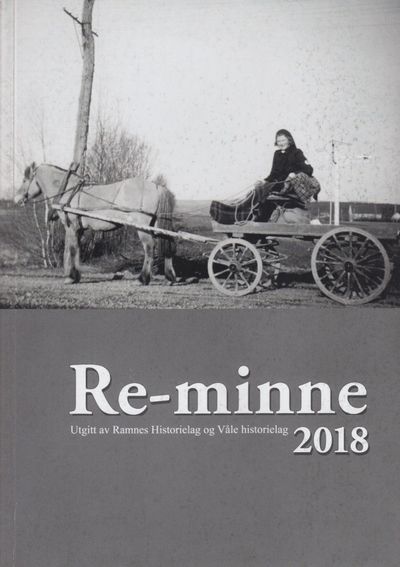 Re-minne 2018. Årsskrift for Ramnes Historielag…