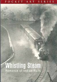 Whistling Steam: Romance of Indian Rails