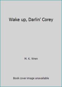 Wake up, Darlin' Corey