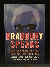 cover of Bradbury Speaks; Too Soon from the Cave, Too Far from the Stars