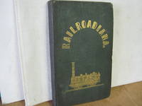 Railroadiana. A New History Of England, Or Picturesque, Biographical, Historical, Legendary And Antiquarian Sketches Descriptive Of The Vicinity Of The Railroads, First Series. With A Map And Illustrations London And Birmingham Railway. - 