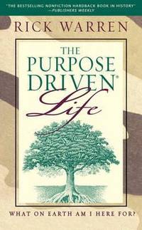 The Purpose Driven Life: What on Earth am I Here For?