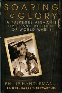 cover of Soaring To Glory: A Tuskegee Airman's Firsthand Account Of World War II