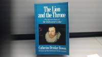 Lion &amp; The Throne; The Life and Times of Sir Edward Coke : 1552-1634 by Catherine Drinker Bowen - 1991