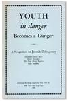 Youth in Danger Becomes a Danger. Fourth Annual Conference, American Society of Adlerian Psychology, May 14th, 1955 [Cover subtitle: A Symposium on Juvenile Delinquency]