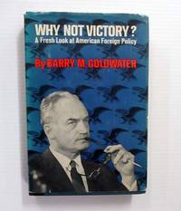 image of Why Not Victory? A Fresh Look at American Foreign Policy (Signed by Author)