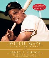 image of Willie Mays: The Life, The Legend