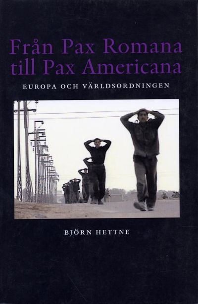 Från Pax Romana till Pax Americana. Europa och…