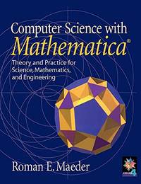 Computer Science with MATHEMATICA: Theory and Practice for Science, Mathematics, and Engineering