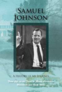 Samuel Johnson: A History of My Journey from Life on the Farm to Many Adventures Worldwide & Back