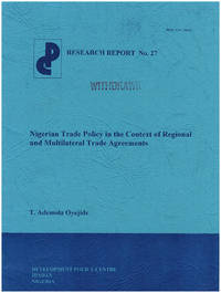 Nigerian Trade Policy in the Context of Regional and Multilateral Trade Agreements (Research...