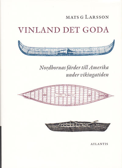Vinland det goda. Nordbornas färder till Amerika…