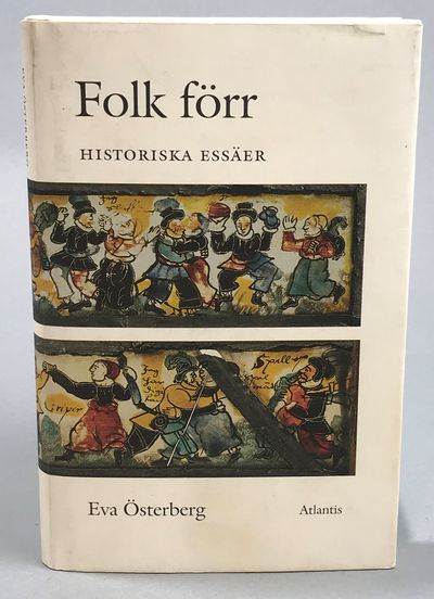 Folk förr. Historiska essäer. [Utg. av] Atlantis.