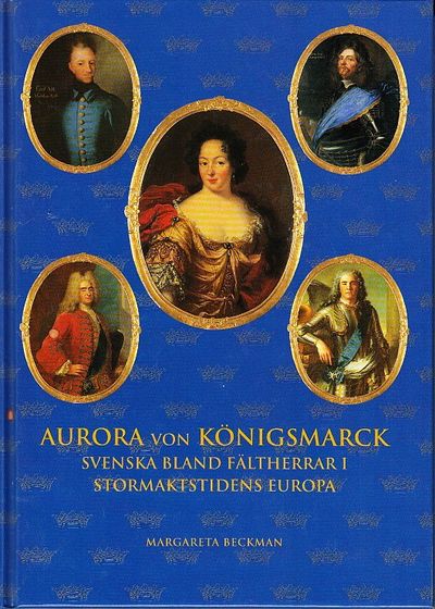 Aurora von Königsmarck. Svenska bland härförare i…