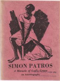 Simon Patros of India, A Miracle of God's Grace by Patros, Simon