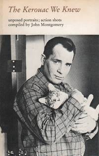THE KEROUAC WE KNEW: Unposed Portraits; Action Shots: Honoring the Kerouac Conference at Naropa...