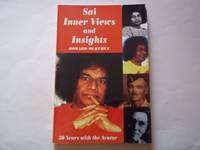 Sai Inner Views and Insights: Inner Views and Insights : 30 Years With the Avatar
