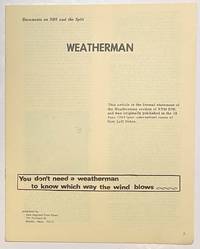 Weatherman, you don&#039;t need a weatherman to know which way the wind blows. This article is the formal statement of the Weatherman section of RYM SDS, and was originally published in the 18 June 1969 (pre-convention) issue of New Left Notes by [Weather Underground] - 1969