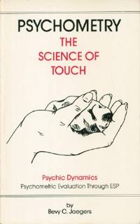 Psychometry: The Science of Touch by Bevy C Jaegers - Paperback - 1980 - from Black Sheep Books (SKU: 013931)