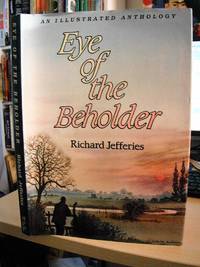 Eye of the Beholder. An Illustrated Anthology by Richard Jefferies - 1987