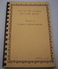 Out of the Kitchen Into the House: Receipts of Elizabeth Kinkead Battaile by Elizabeth Kinkead Battaile - Paperback - 1971 - from Easy Chair Books (SKU: 180732)