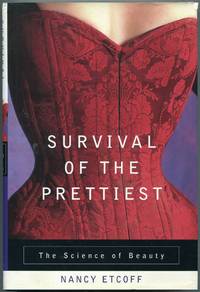 Survival of the Prettiest: The Science of Beauty by ETCOFF, Nancy - 1999