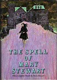 The spell of Mary Stewart : Three complete Novels This Rough Magic / The Ivy Tree / Wildfire at Midnight