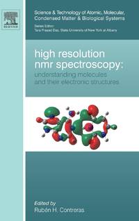 High Resolution NMR Spectroscopy: Understanding Molecules and Their Electronic Structures