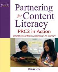 Partnering for Content Literacy: PRC2 in Action. Developing Academic Language for All Learners by Donna Ogle - 2010-02-04